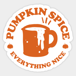 Pumpkin Spice And Everything Nice, Autumn Fall Sticker